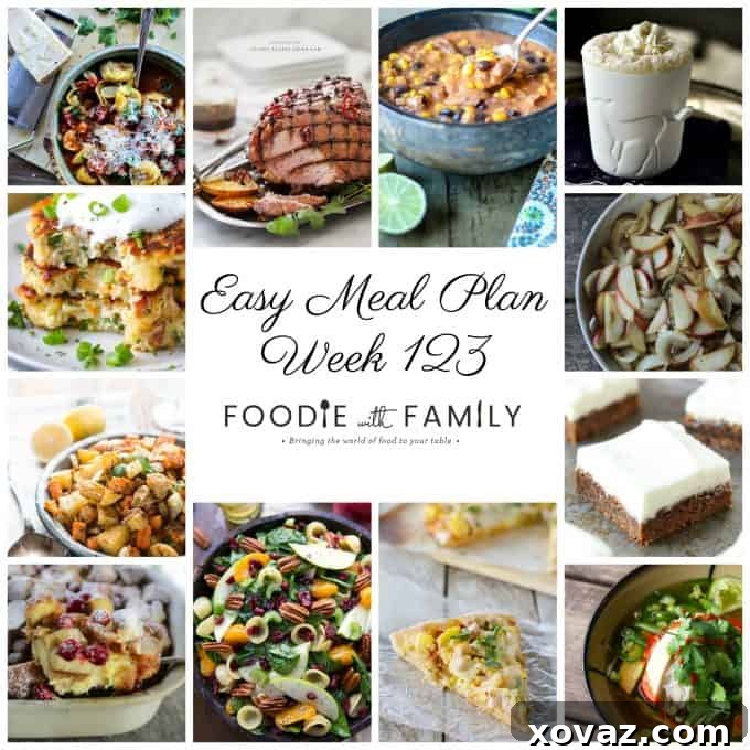Easy Meal Plan Week 123- The best of Foodie with Family and friends. A full week of main dishes, side dishes, drinks, and sweets.