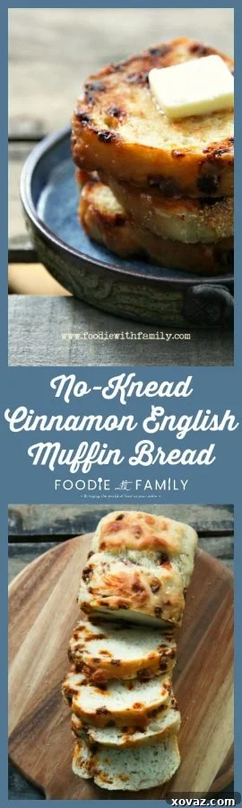 No-Knead Cinnamon English Muffin Bread from foodiewithfamily.com